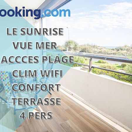 לה גרנד מוט Le Sunrise Vue Mer Acces Plage- Spacieux-2 Terrasses-Wifi - Confort -Top Pros Servicesconciergerielagrandemotte מראה חיצוני תמונה